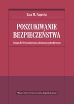Poszukiwanie bezpieczeństwa. Terapia PTSD i nadużywania substancji psychoaktywnych (dodruk 2020)