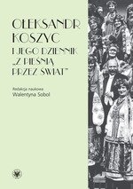 Ołeksandr Koszyc i jego dziennik &quot;Z pieśnią przez świat&quot;