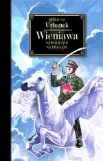 Wieniawa. Szwoleżer na Pegazie (dodruk 2021)