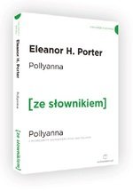 Pollyanna z podręcznym słownikiem angielsko-polskim (dodruk 2019)