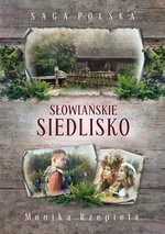 Saga Polska. Słowiańskie siedlisko (dodruk 2020)