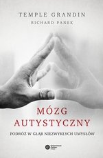 Mózg autystyczny. Podróż w głąb niezwykłych umysłów (wyd.2)