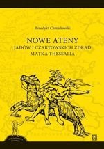 NOWE ATENY. Jadów i czartowskich zdrad matka Thessalia