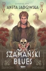 Trylogia szamańska Tom 1. Szamański blues
