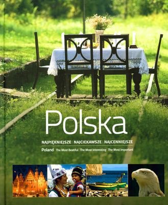 Polska najpiękniejsze najciekawsze najcenniejsze