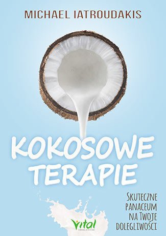 Kokosowe terapie skuteczne panaceum na twoje dolegliwości