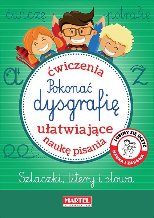 Pokonać dysgrafię ćwiczenia ułatwiające naukę pisania