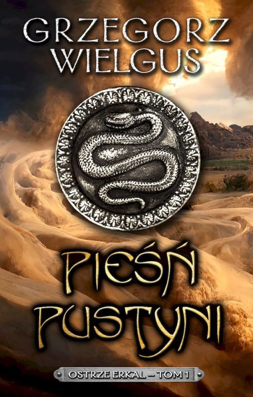 Ostrze Erkal. Pieśń pustyni. Tom 1