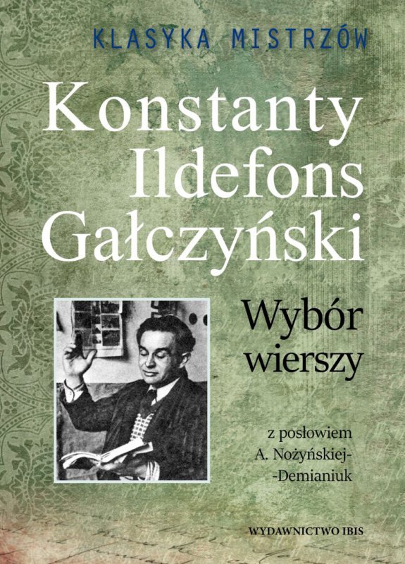 Ildefons Gałczyński. Wybór wierszy. Konstanty. Klasyka Mistrzów