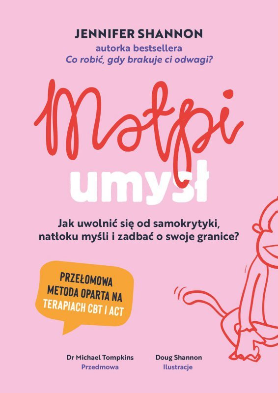 Małpi umysł. Jak uwolnić się od samokrytyki, natłoku myśli i zadbać o swoje granice?