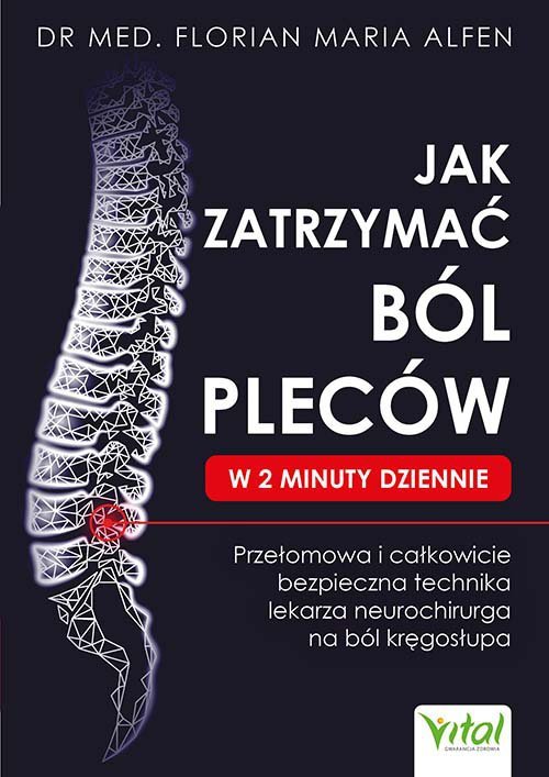 Jak zatrzymać ból pleców w 2 minuty dziennie. Przełomowa i całkowicie bezpieczna technika lekarza neurochirurga na ból kręgosłupa