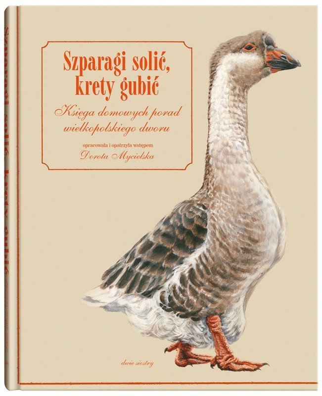 Szparagi solić, krety gubić. Księga domowych porad wielkopolskiego dworu wyd. 2026