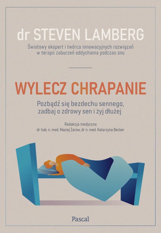 Wylecz chrapanie. Pozbądź się bezdechu sennego, zadbaj o zdrowy sen i żyj dłużej