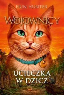 Wojownicy Tom 1 Ucieczka w dzicz (wyd. 2022)