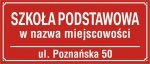 Tablica Szkoła Podstawowa Nr + nazwa miejscowośći oraz ulica (odblaskowa)