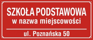 Tablica Szkoła Podstawowa Nr + nazwa miejscowośći oraz ulica (odblaskowa) 