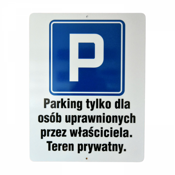 Tablica parkingowa Parking tylko dla osób uprawnionych przez właściciela Teren prywatny