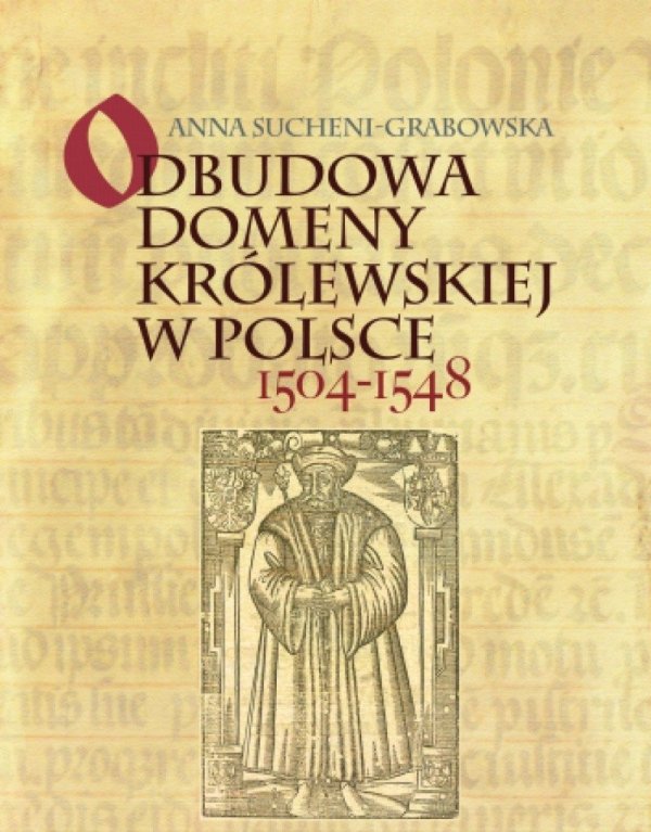 Odbudowa domeny królewskiej w Polsce 1504-1548