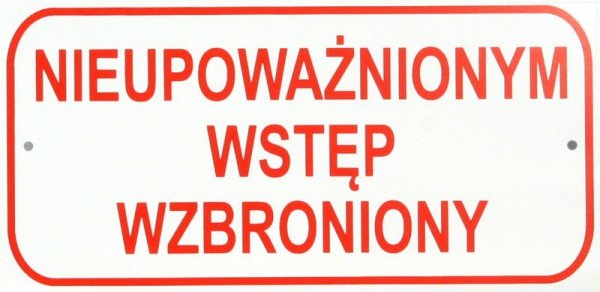 TABLICA MAŁA 10*20CM NIEUPOWAŻNIONYM WSTĘP WZBRONIONY (1 SZT)