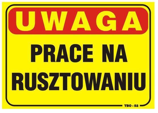 TABLICA 35*25CM UWAGA! PRACE NA RUSZTOWANIU (1 SZT)