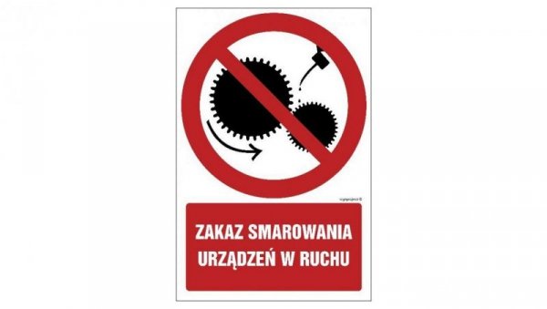 ZNAK - GC018 Zakaz smarowania urządzeń w ruchu 10 x 15 cm KS - Folia podłogowa foto.