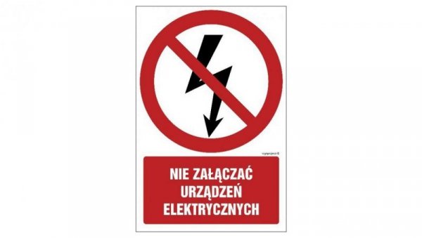 ZNAK - GC019 Nie załączać urządzeń elektrycznych 10 x 15 cm FS - Folia samoprzylepna foto.