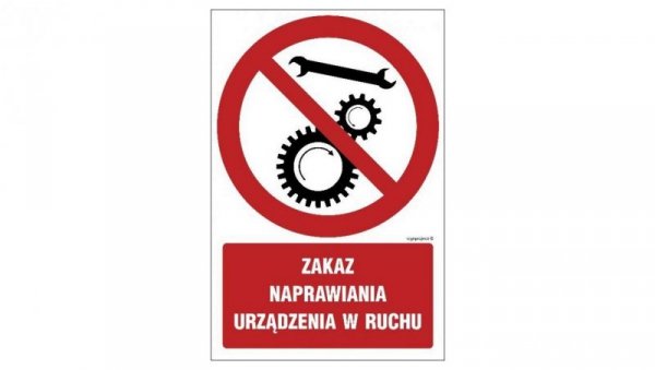 ZNAK - GC056 Zakaz naprawiania urządzenia w ruchu 15 x 22,5 cm KN - Folia podłogowa