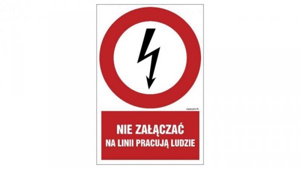 ZNAK - HC011 Nie załączać na linii pracują ludzie 35 x 52,5 cm FN - Folia samoprzylepna