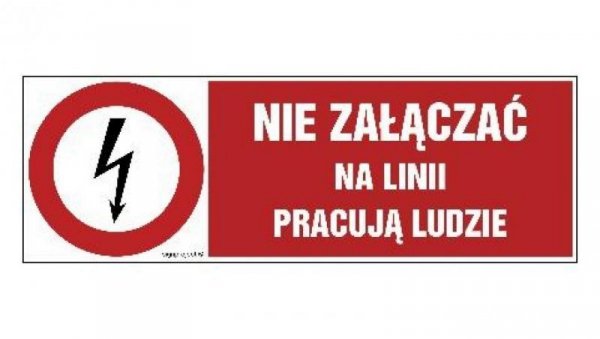 ZNAK - HD010 Nie załączać na linii pracują ludzie 30 x 10 cm PN - Płyta 1mm