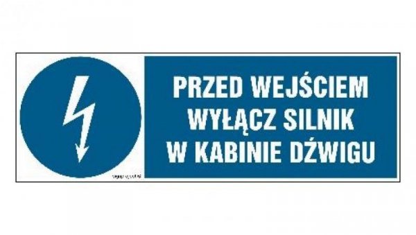 ZNAK - HF008 Przed wejściem wyłącz silnik w kabinie dźwigu 30 x 10 cm FN - Folia samoprzylepna