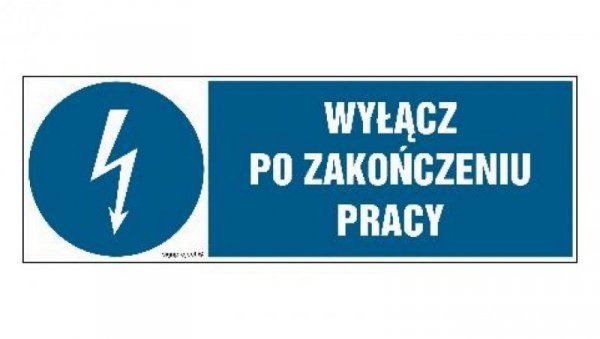 ZNAK - HF017 Wyłącz po zakończeniu pracy 20 x 6,7 cm PN - Płyta 1mm