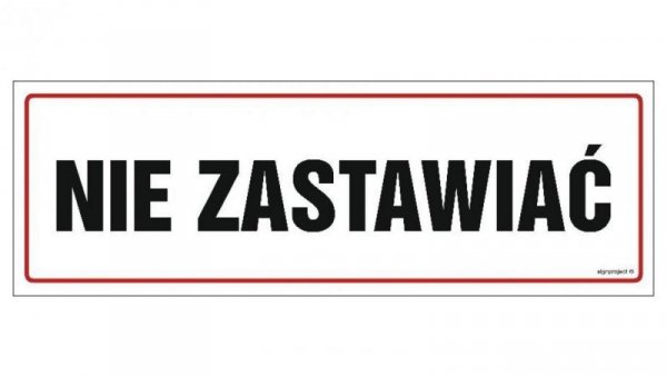 ZNAK - NC003 Nie zastawiać 30 x 10 cm FN - Folia samoprzylepna