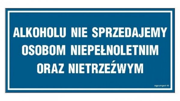 ZNAK - NC016 Alkoholu nie sprzedajemy osobom niepełnoletnim oraz nietrzeźwym 20 x 10 cm PN - Płyta 1mm