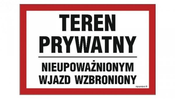 ZNAK - NC073 Teren prywatny nieupoważnionym wjazd wzbroniony 20 x 13,3 cm FN - Folia samoprzylepna