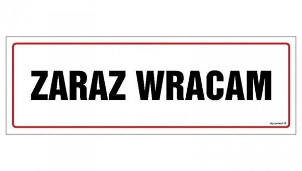 ZNAK - NC137 Zaraz wracam 30 x 10 cm PN - Płyta 1mm