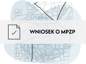Złożenie wniosku o MPZP (Miejscowy Plan Zagospodarowania Przestrzennego)