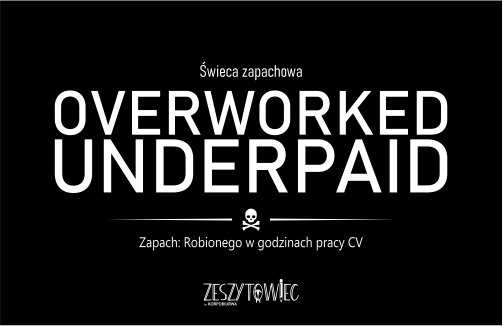 Świeca - Overworked Underpaid