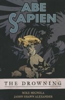 ABE SAPIEN VOL 01 THE DROWNING SC ABE SAPIEN VOL 01 THE DROWNING SC