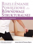 Rozluźnianie powięziowe dla równowagi strukturalnej. Wydanie II rozszerzone