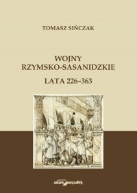 Wojny rzymsko-sasanidzkie Lata 226-363 