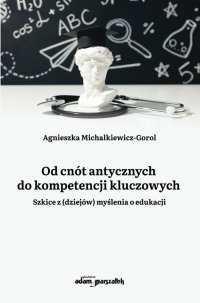 Od cnót antycznych do kompetencji kluczowych 