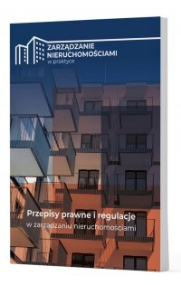 Przepisy prawne i regulacje w zarządzaniu nieruchomościami 