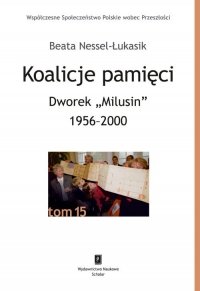 Koalicje pamięci Dworek „Milusin” 1956-2000 