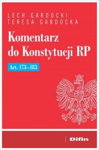 Komentarz do Konstytucji RP art. 173-183 