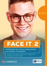 Face it 2 Język angielski Podręcznik do języka B1/B1+ 