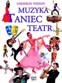 Leksykon Wiedzy Muzyka Taniec Teatr 