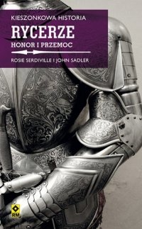 Kieszonkowa historia Rycerze Honor i przemoc 