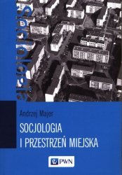 Socjologia i przestrzeń miejska