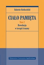 Ciało pamięta Tom 2 Rewolucja w terapii traumy