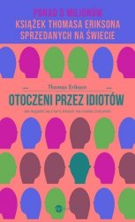 Otoczeni przez idiotów Jak dogadać się z tymi, których nie możesz zrozumieć